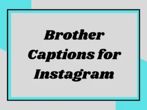 Read more about the article Brother Captions for Instagram: Celebrating the Bond