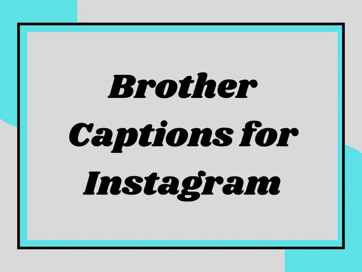 You are currently viewing Brother Captions for Instagram: Celebrating the Bond