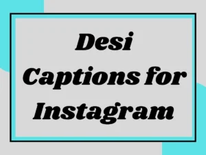 Read more about the article Desi Captions for Instagram: Add a Touch of Culture to Your Posts