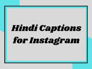 Read more about the article Hindi Captions for Instagram: अपनी फोटो को बनाएं और भी खास!
