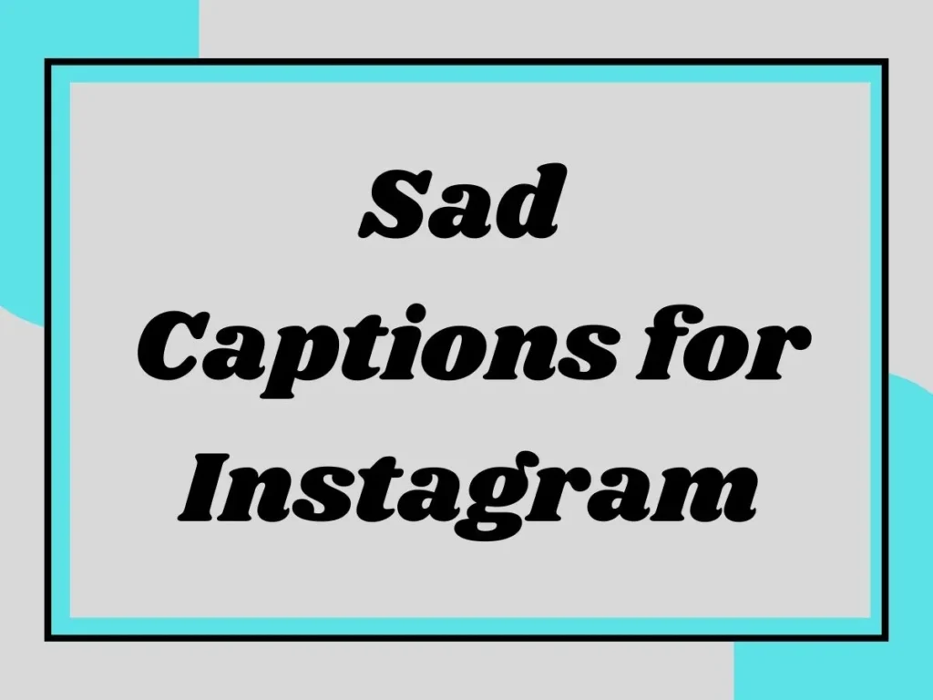 Sad Captions for Instagram: Expressing the Unspoken