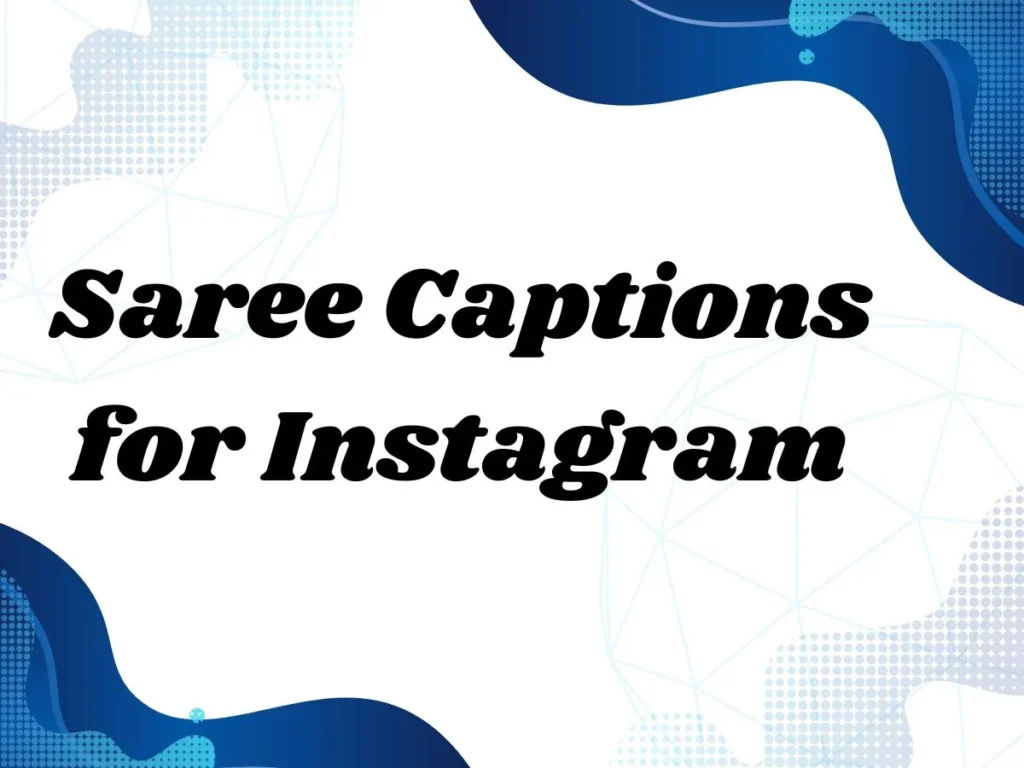 Saree Captions for Instagram: Drape Your Feed in Elegance