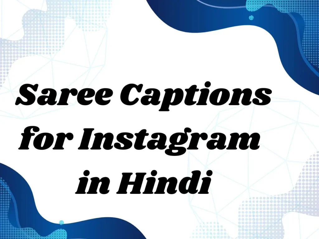 Saree Captions for Instagram in Hindi: पोस्ट के लिए बेस्ट कैप्शन ढूंढें!