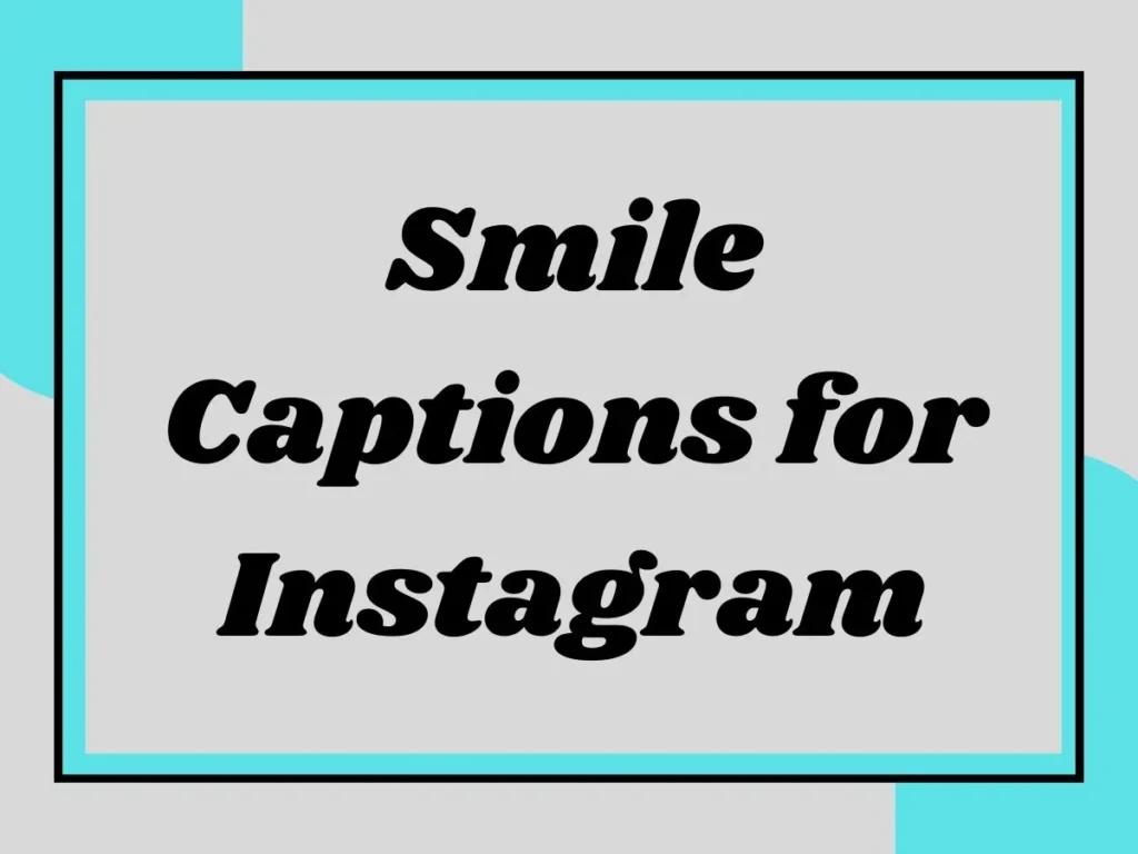 Smile Captions for Instagram: Spread the Joy!