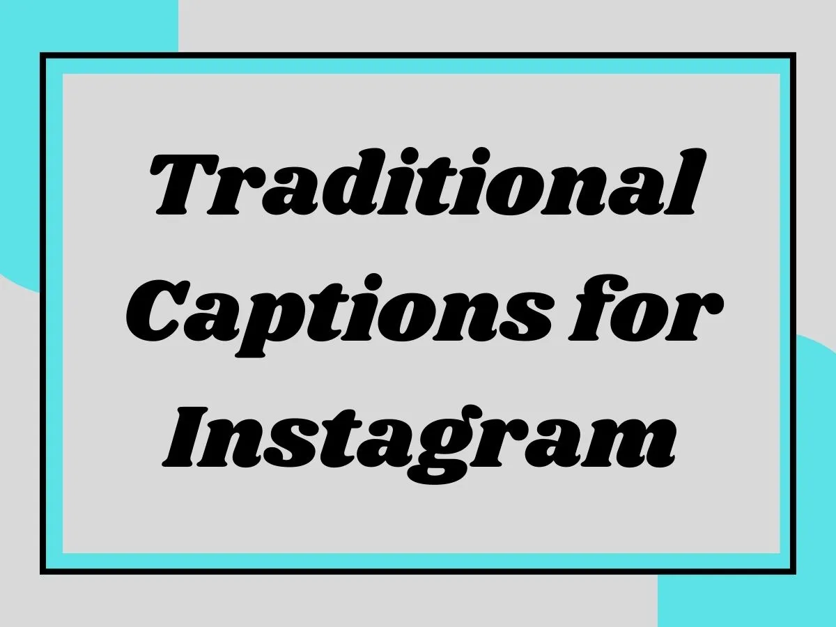 You are currently viewing Traditional Captions for Instagram: Timeless and Classic Vibes