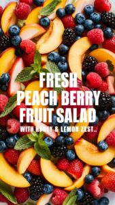 Read more about the article The Ultimate Peach Berry Fruit Salad Recipe for Fresh Summer Flavor 2025-26